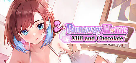 新作[模拟2DSLG/恋爱/色情] 逃家少女〜蜜梨与巧克力〜 Runaway Home: Mili and Chocolate 官中步兵版