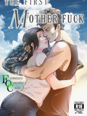 THE FIRST MOTHER FUCK