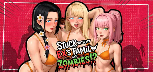 新作[冒险SLG/沙盒/后宫] 被困在前任的家人和僵尸中间 Stuck with My Ex’s Family and Zombies!? v2.0 官中步兵版+DLC [PC+安卓