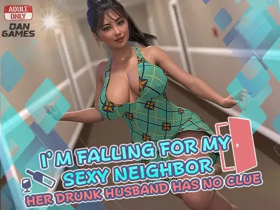 A11338[RPG/PC/AI汉化] I’m Falling for My Sexy Neighbor: And Her Drunk Husband Has No Clue AI汉化版 [1G]